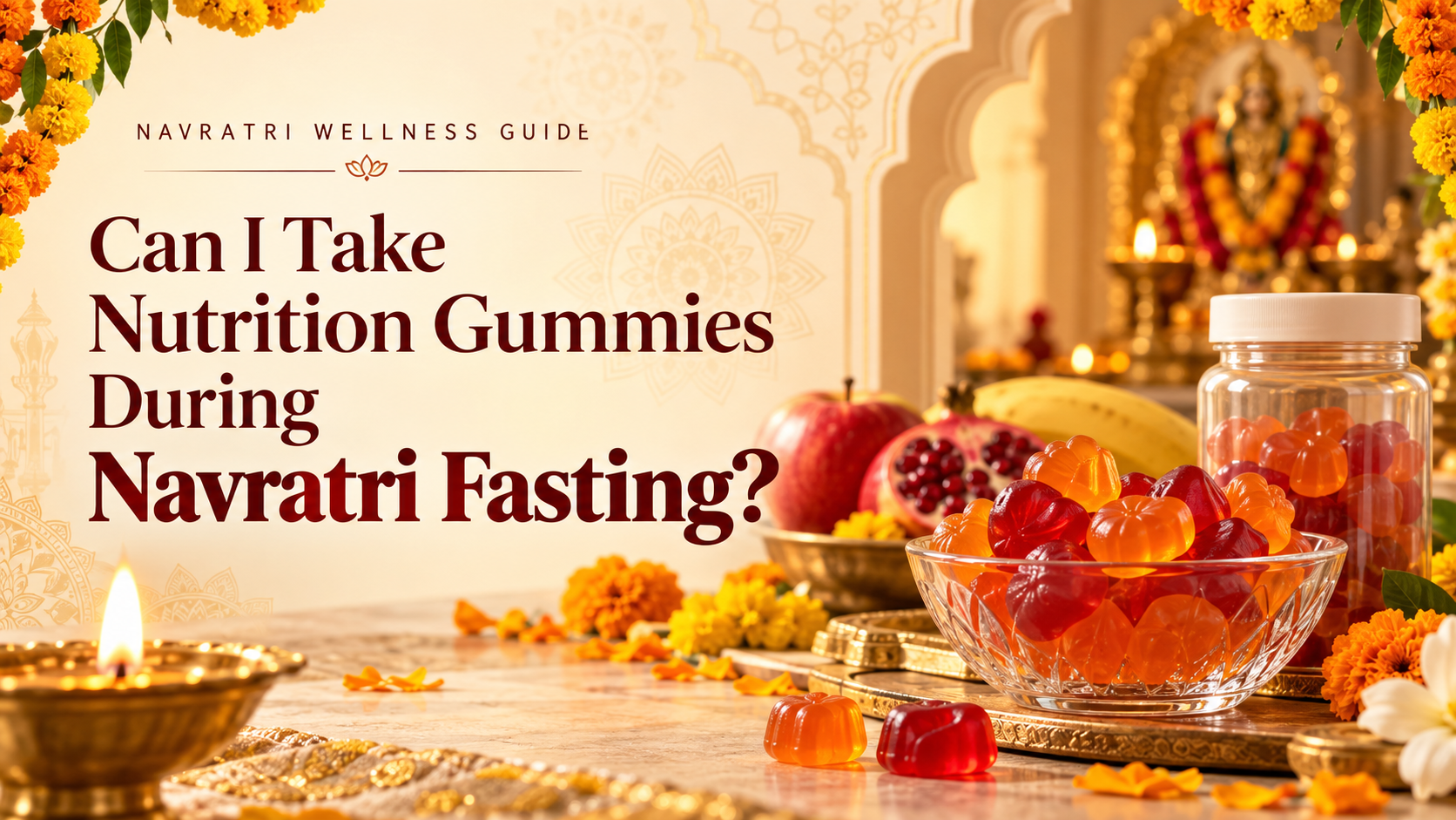 Can I Take Nutrition Gummies During Navratri Fasting wellness guide